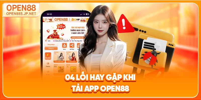 04-loi-hay-gap-khi-tai-app-open88