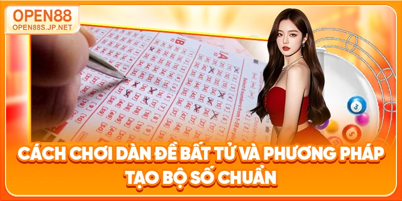 cach-choi-dan-de-bat-tu-va-phuong-phap-tao-bo-so-chuan