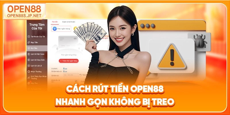 cach-rut-tien-open88-nhanh-gon-khong-bi-treo