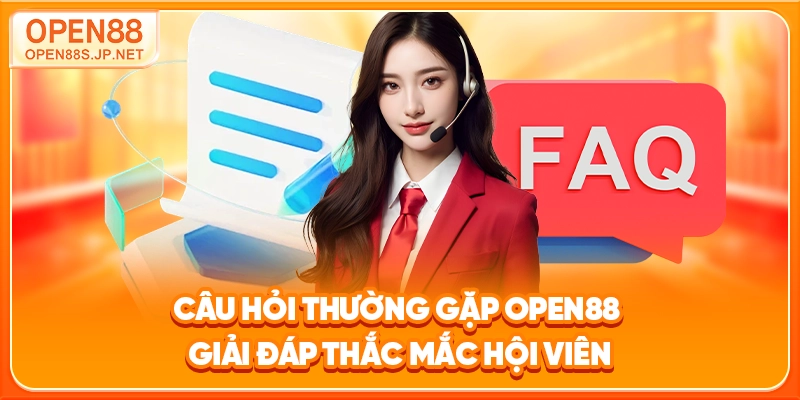 cau-hoi-thuong-gap-open88-giai-dap-thac-mac-hoi-vien