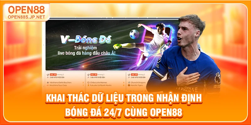 khai-thac-du-lieu-trong-nhan-dinh-bong-da-24-7-cung-open88