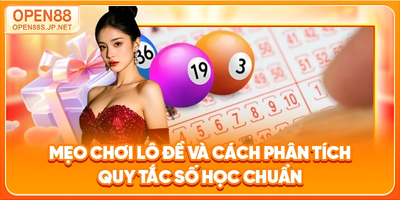 meo-choi-lo-de-va-cach-phan-tich-quy-tac-so-hoc-chuan