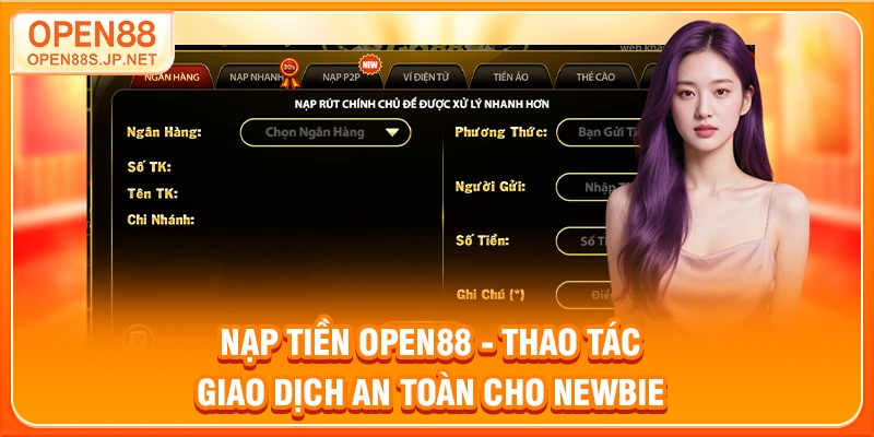 nap-tien-open88-thao-tac-giao-dich-an-toan-cho-newbie