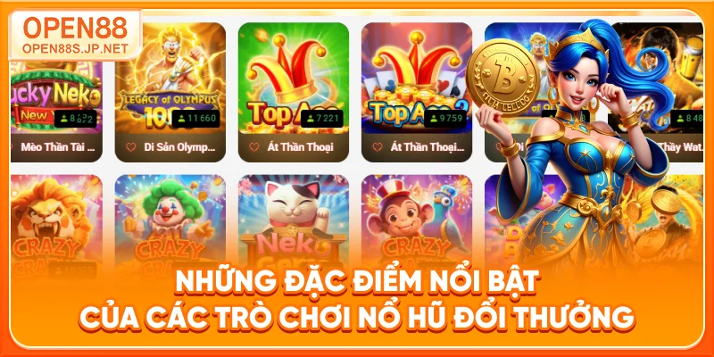 nhung-dac-diem-noi-bat-cua-cac-tro-choi-no-hu-doi-thuong