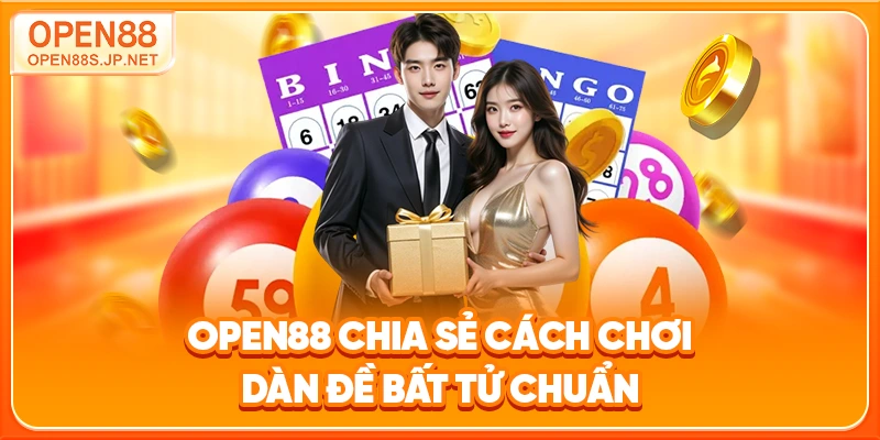 open88-chia-se-cach-choi-dan-de-bat-tu-chuan