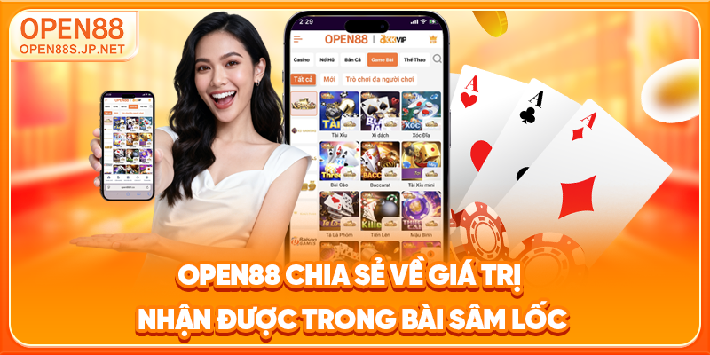 open88-chia-se-ve-gia-tri-nhan-duoc-trong-bai-sam-loc_