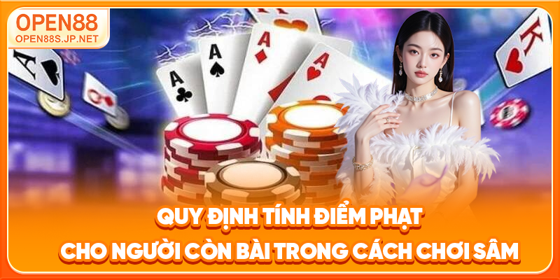 quy-dinh-tinh-diem-phat-cho-nguoi-con-bai-trong-cach-choi-sam-_