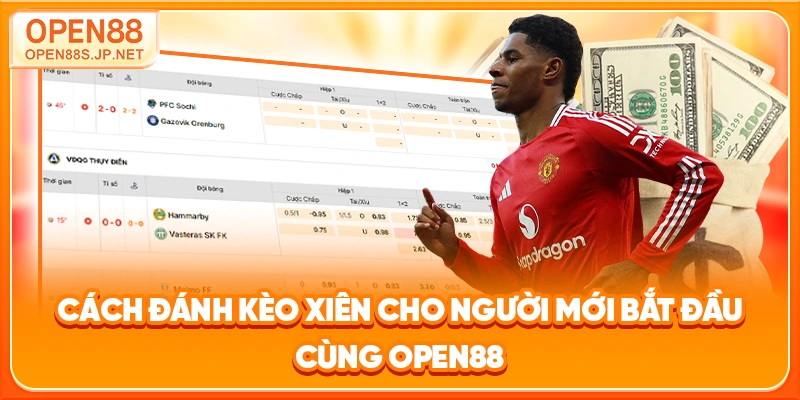 cach-danh-keo-xien-cho-nguoi-moi-bat-dau-cung-open88