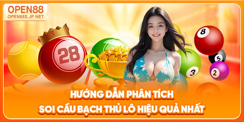 huong-dan-phan-tich-soi-cau-bach-thu-lo-hieu-qua-nhat