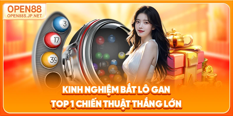 kinh-nghiem-bat-lo-gan-top-1-chien-thuat-thang-lon