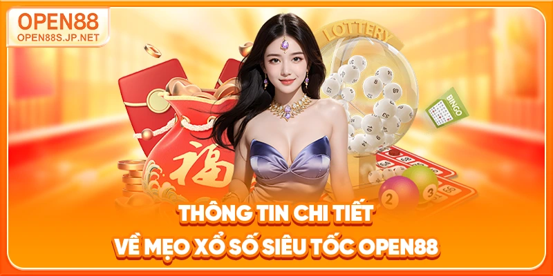 thong-tin-chi-tiet-ve-meo-xo-so-sieu-toc-open88
